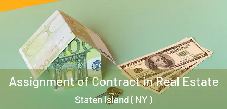 Assignment of Contract in Real Estate Staten Island ( NY )