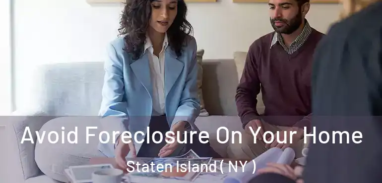 Avoid Foreclosure On Your Home Staten Island ( NY )