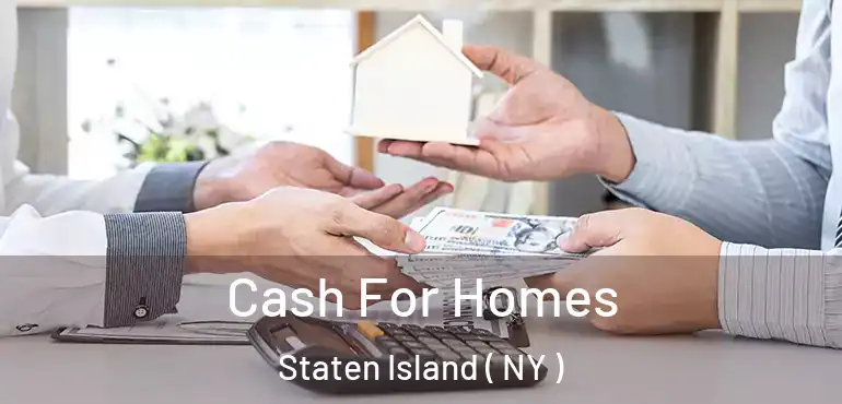Cash For Homes Staten Island ( NY )