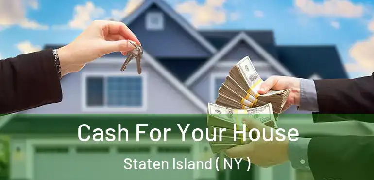 Cash For Your House Staten Island ( NY )