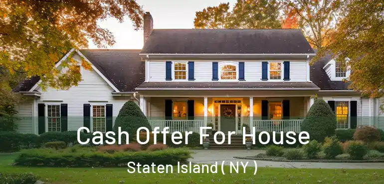 Cash Offer For House Staten Island ( NY )