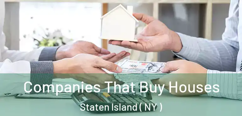 Companies That Buy Houses Staten Island ( NY )