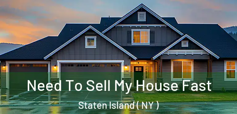 Need To Sell My House Fast Staten Island ( NY )
