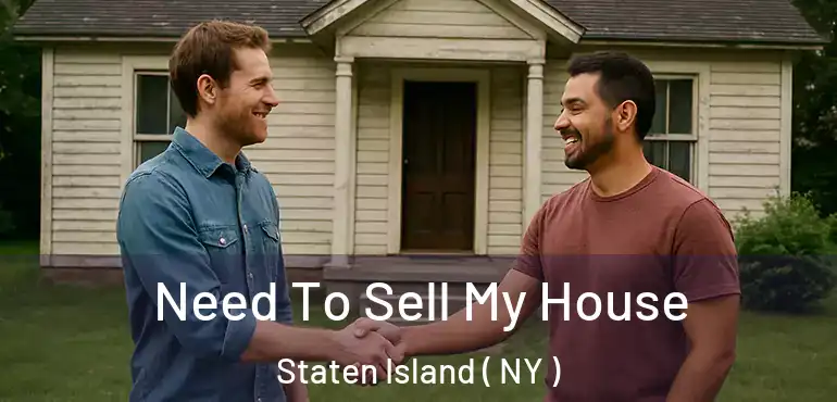 Need To Sell My House Staten Island ( NY )