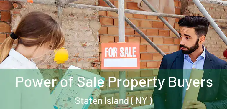 Power of Sale Property Buyers Staten Island ( NY )