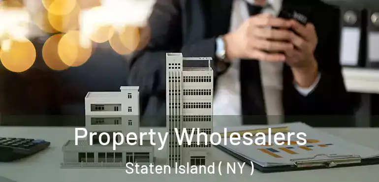 Property Wholesalers Staten Island ( NY )