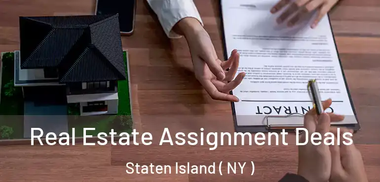 Real Estate Assignment Deals Staten Island ( NY )