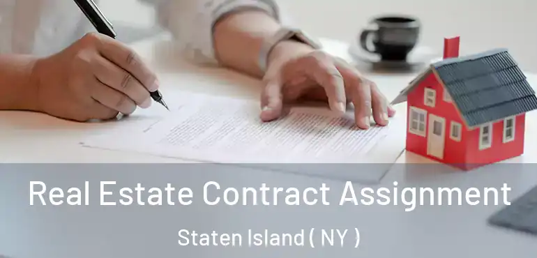 Real Estate Contract Assignment Staten Island ( NY )