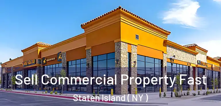 Sell Commercial Property Fast Staten Island ( NY )