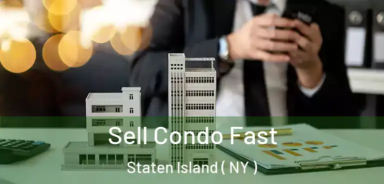 Sell Condo Fast Staten Island ( NY )