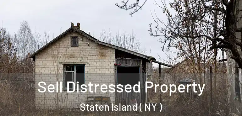 Sell Distressed Property Staten Island ( NY )