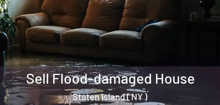 Sell Flood-damaged House Staten Island ( NY )