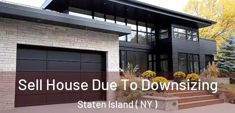 Sell House Due To Downsizing Staten Island ( NY )