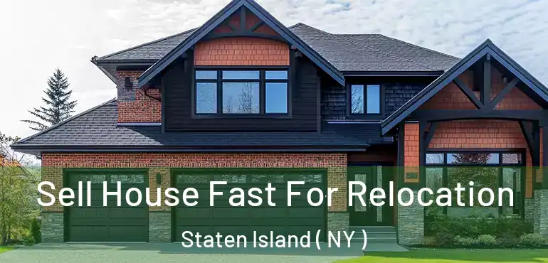 Sell House Fast For Relocation Staten Island ( NY )