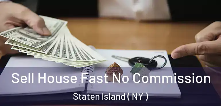 Sell House Fast No Commission Staten Island ( NY )