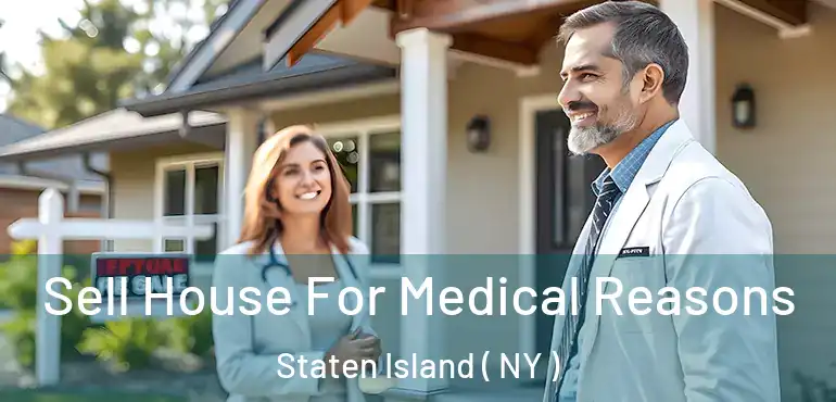 Sell House For Medical Reasons Staten Island ( NY )