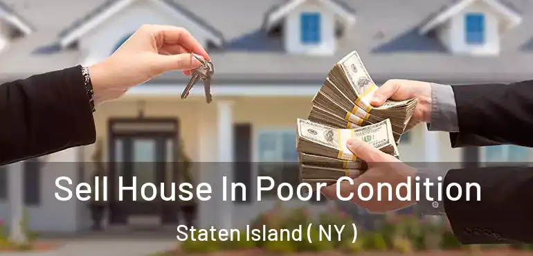 Sell House In Poor Condition Staten Island ( NY )
