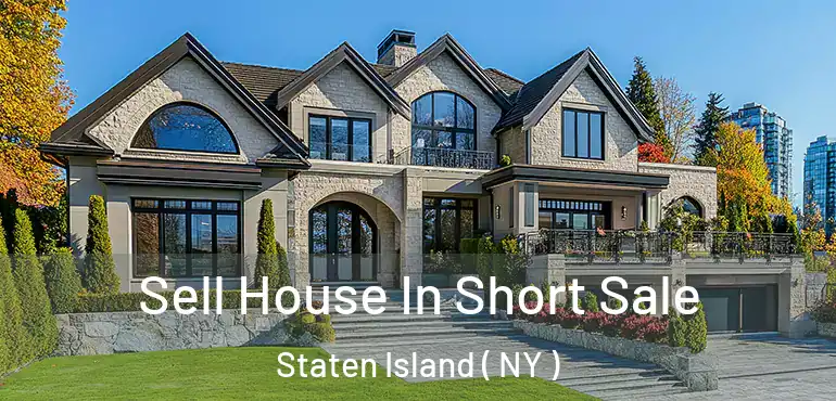 Sell House In Short Sale Staten Island ( NY )