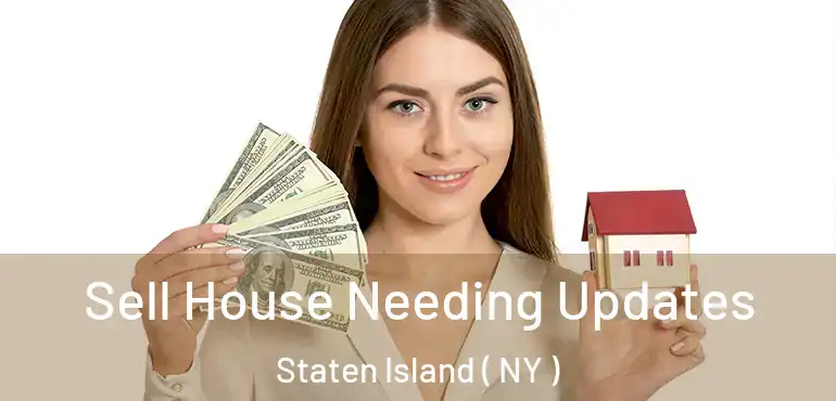 Sell House Needing Updates Staten Island ( NY )