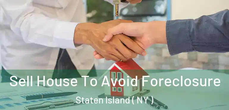 Sell House To Avoid Foreclosure Staten Island ( NY )