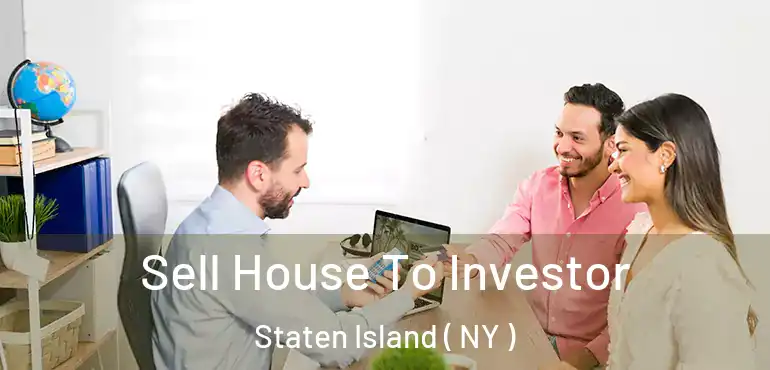 Sell House To Investor Staten Island ( NY )
