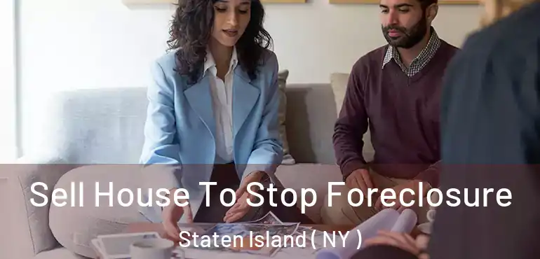 Sell House To Stop Foreclosure Staten Island ( NY )