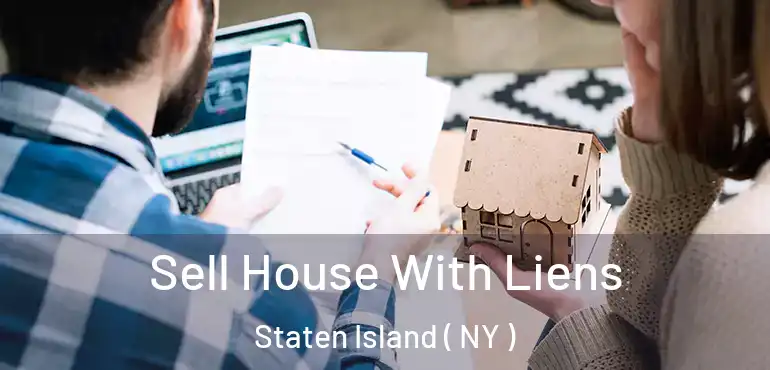 Sell House With Liens Staten Island ( NY )