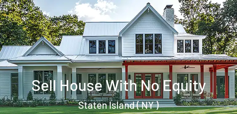 Sell House With No Equity Staten Island ( NY )
