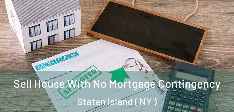 Sell House With No Mortgage Contingency Staten Island ( NY )
