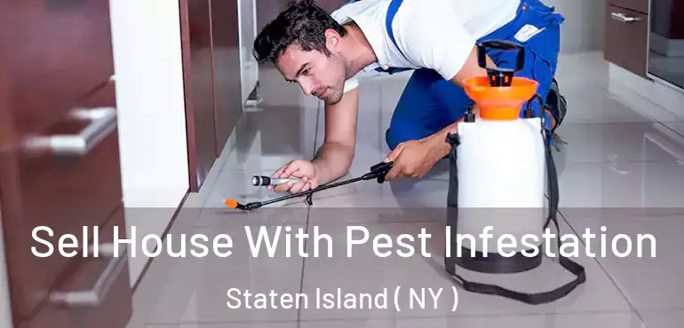 Sell House With Pest Infestation Staten Island ( NY )