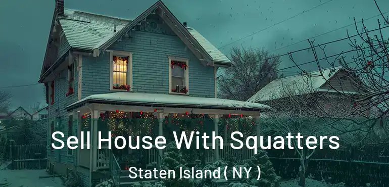 Sell House With Squatters Staten Island ( NY )