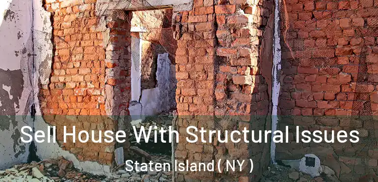 Sell House With Structural Issues Staten Island ( NY )