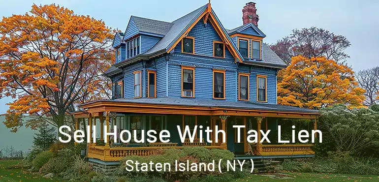 Sell House With Tax Lien Staten Island ( NY )