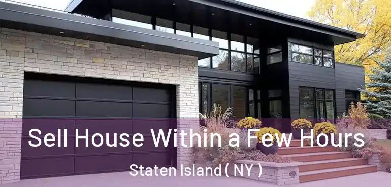 Sell House Within a Few Hours Staten Island ( NY )