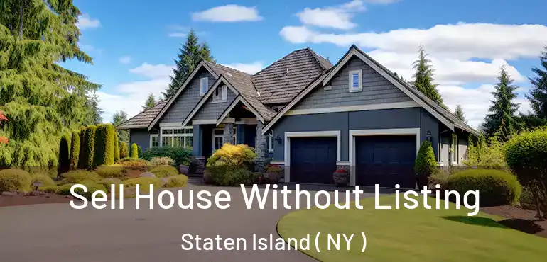 Sell House Without Listing Staten Island ( NY )