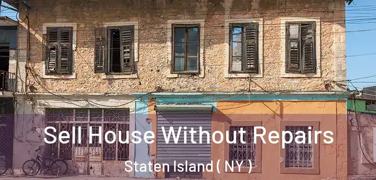 Sell House Without Repairs Staten Island ( NY )
