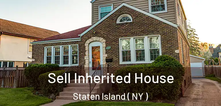 Sell Inherited House Staten Island ( NY )
