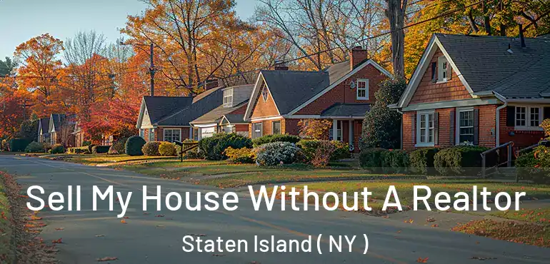 Sell My House Without A Realtor Staten Island ( NY )