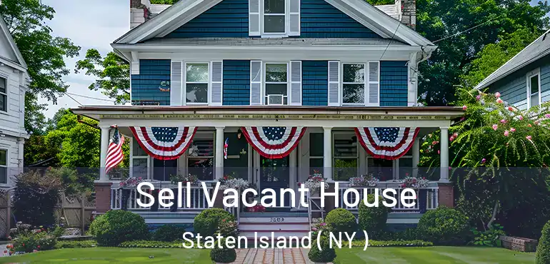 Sell Vacant House Staten Island ( NY )