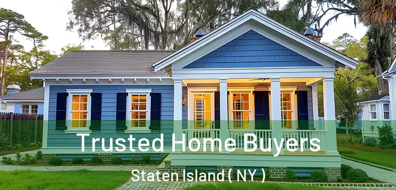 Trusted Home Buyers Staten Island ( NY )