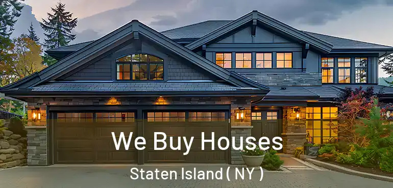 We Buy Houses Staten Island ( NY )