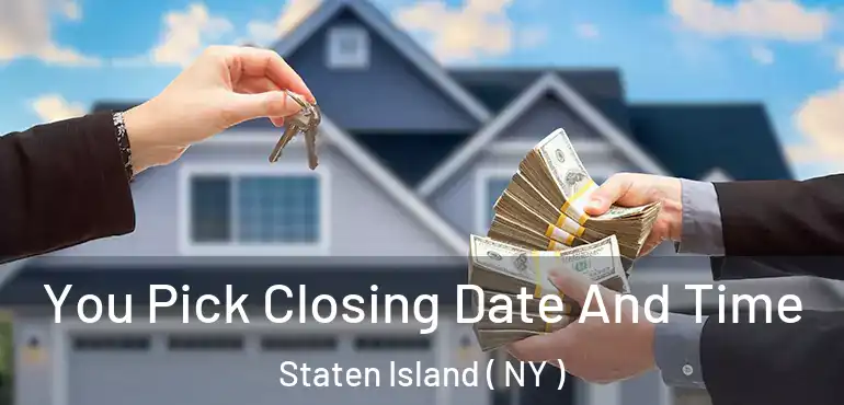 You Pick Closing Date And Time Staten Island ( NY )